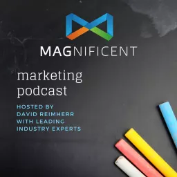 The Magnificent Marketing Podcast