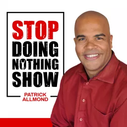 Stop Doing Nothing Show Podcast artwork