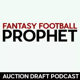 Fantasy Football Prophet : Auction Draft Podcast artwork