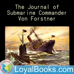 The Journal of Submarine Commander Von Forstner by George-Günther Freiherr von Forstner