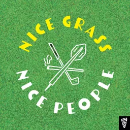 Nice Grass Nice People Podcast artwork