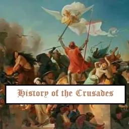 History of the Crusades Podcast artwork