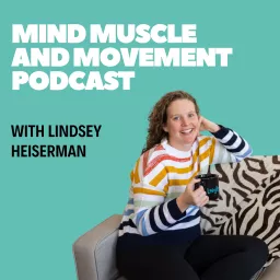 Mind Muscle and Movement Podcast artwork