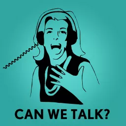 Can We Talk? Podcast artwork