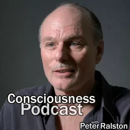 Consciousness Podcast with Peter Ralston artwork