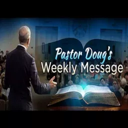 Pastor Doug's Weekly Message