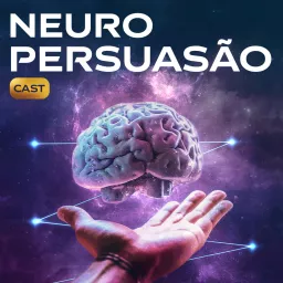 Neuro Persuasão Cast Podcast artwork