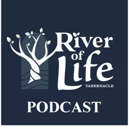 River of Life Tabernacle's Podcast artwork