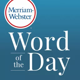 Merriam-Webster's Word of the Day Podcast artwork