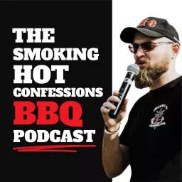 The Smoking Hot Confessions BBQ Podcast artwork