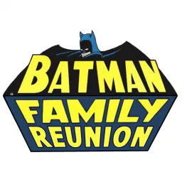 Batman Family Reunion Podcast artwork