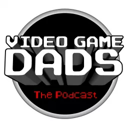 Videogame Dads Podcast artwork