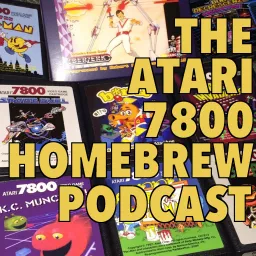 The Atari 7800 Homebrew Podcast