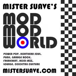 Mr. Suave's Mod Mod World Podcast artwork