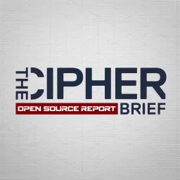 The Cipher Brief Open Source Report Podcast artwork