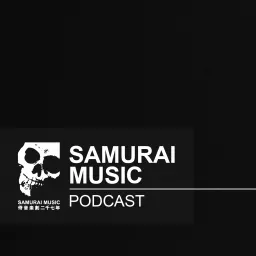 Samurai Music Official Podcast