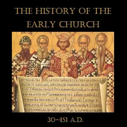 The History of the Early Church Podcast artwork