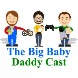 The Big Baby Daddy Cast Podcast artwork