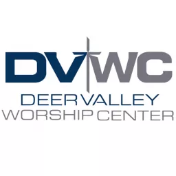 DVWC - Deer Valley Worship Center Podcast artwork