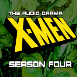 X-Men: The Audio Drama Podcast artwork