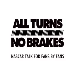 All Turns No Brakes NASCAR Podcast artwork