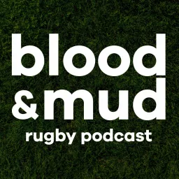 Blood & Mud Rugby Podcast artwork