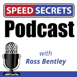 The Speed Secrets Podcast | High Performance & Race Driving with Ross Bentley | Tips & conversations to help you drive better artwork