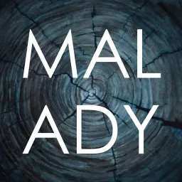 Malady Podcast artwork