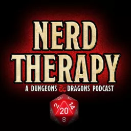 Nerd Therapy: A Dungeons and Dragons Podcast