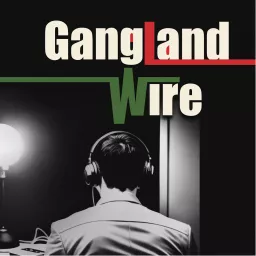 Gangland Wire Podcast artwork