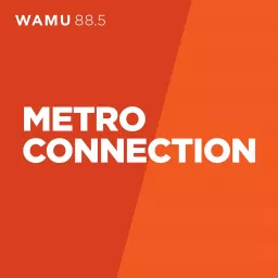 WAMU: Metro Connection Podcast artwork