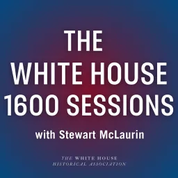 The White House 1600 Sessions Podcast artwork