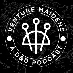 Venture Maidens | A D&D Podcast artwork