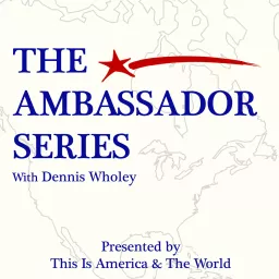 The Ambassador Series podcast artwork