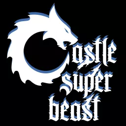 Castle Super Beast Podcast artwork