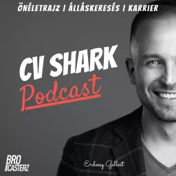 CV Shark Podcast: Önéletrajz | Álláskeresés | Karrier artwork