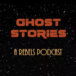 Ghost Stories: A Rebels Podcast | RandomChatter Network artwork