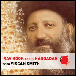 Rav Kook on the Haggadah Podcast artwork
