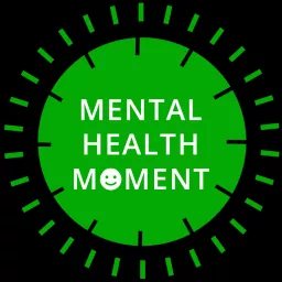 Mental Health Moment Podcast artwork