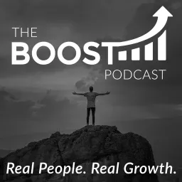 The BOOST Podcast: Inspiring Stories of Professional and Personal Growth from Entrepreneurs, Athletes and Healthcare Pros artwork