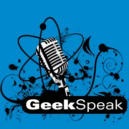 Geek Speak with Lyle Troxell Podcast artwork