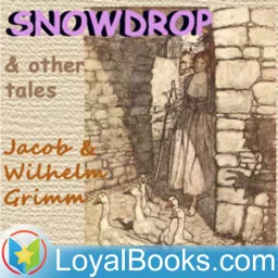 Snowdrop and Other Tales by Jacob & Wilhelm Grimm