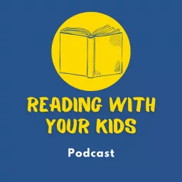 Reading With Your Kids Podcast artwork
