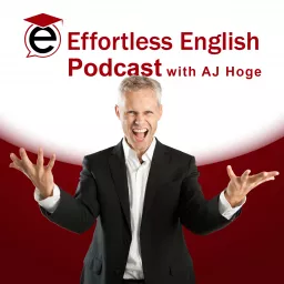 Effortless English Podcast | Learn English with AJ Hoge artwork