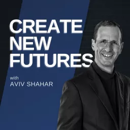 Create New Futures | How Leaders Produce Breakthroughs and Transform the World through Conversation Podcast artwork