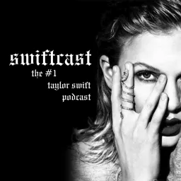 Swiftcast: The #1 Taylor Swift Podcast artwork