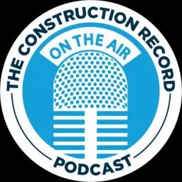 The Construction Record™ Podcast