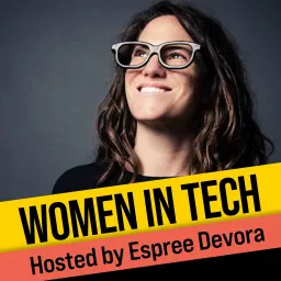 Women in Tech Podcast, hosted by Espree Devora artwork