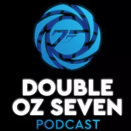 Double Oz Seven - A James Bond Podcast artwork