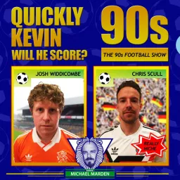 Quickly Kevin; will he score? The 90s Football Show Podcast artwork